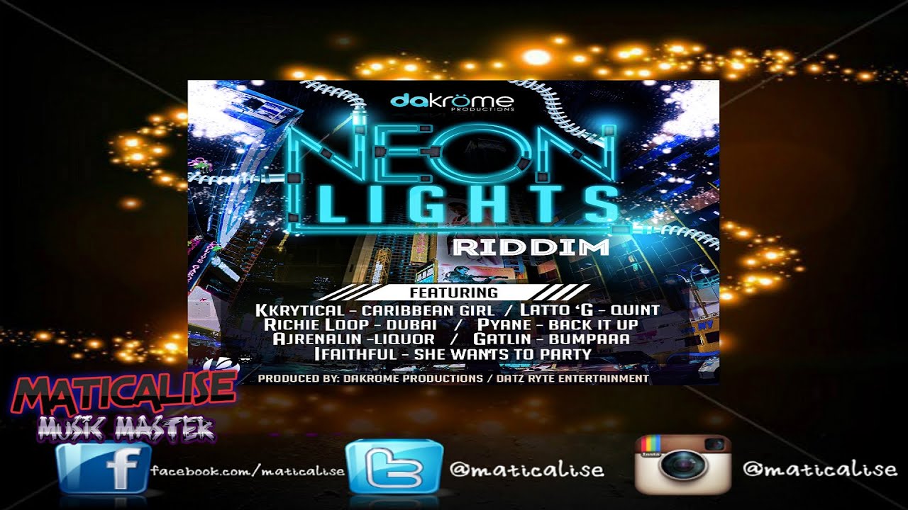 Neon Lights Riddim Mix {Dakrome Productions} [Dancehall] Maticalise