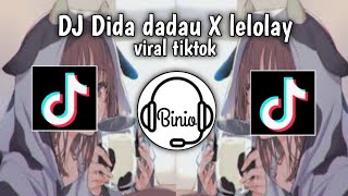 DJ Dida dadau X lelolay viral tiktok ( Akbar Harjasaputra )