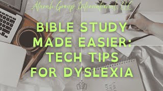 How to Use Technology for Bible Study with Dyslexia