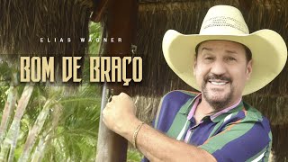 Elias Wagner - Bom de Braço | LANÇAMENTO JANEIRO 2023