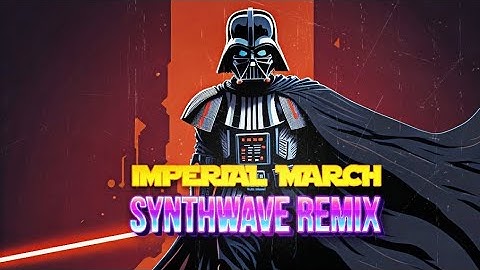 The Imperial March Synthwave Remix