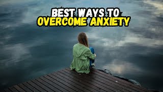 8 Scientifically Proven Ways To Beat Anxiety! Must Watch