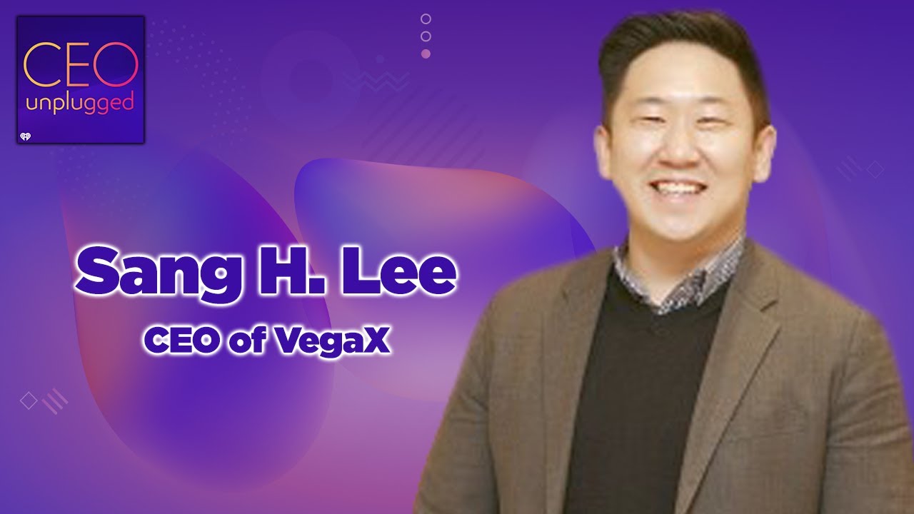 Sang H. Lee of VegaX | CEO Unplugged