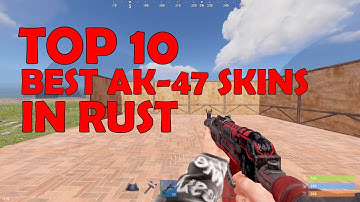 TOP 10 BEST AK-47 SKINS IN RUST