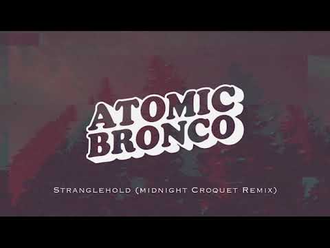 Atomic Bronco - Stranglehold (Midnight Croquet Remix)