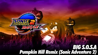 BIG S.O.S.A - Pumpkin Hill Grime Remix [Sonic Adventure 2]