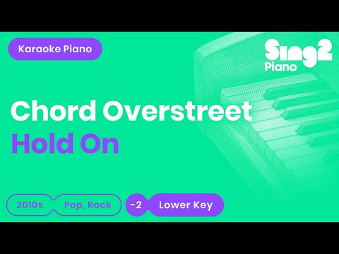 Chord Overstreet - Hold On (Karaoke Piano) Lower Key