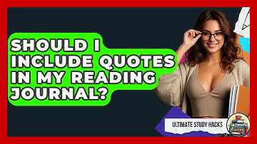 Should I Include Quotes In My Reading Journal? - Ultimate Study Hacks