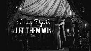 House Tyrell | Let Them Win