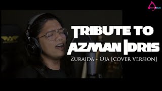 ZURAIDA - OJA [tribute to Azman Idris]