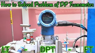 How to Solved Problem of DP Transmeter | DP, PT, LT, FT Transmeter | Field Check of Transmeter