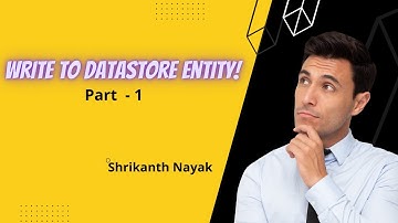 Write to Data Store Entity  -  Part 1