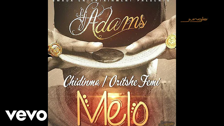 VJ Adams - Melo (Audio) ft. Chidinma, Oritse Femi