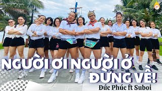 NGƯỜI ƠI NGƯỜI Ở ĐỪNG VỀ - ĐỨC PHÚC | V Pop | Zumba Choreo| by Vicky, Leyna ft Quang Đăng