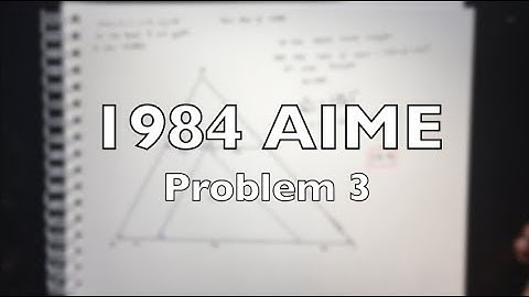 1984 AIME Problem 3 - Solution + Motivation