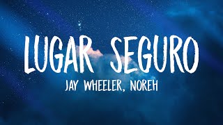 Jay Wheeler, Noreh - Lugar Seguro (Letra/Lyrics)