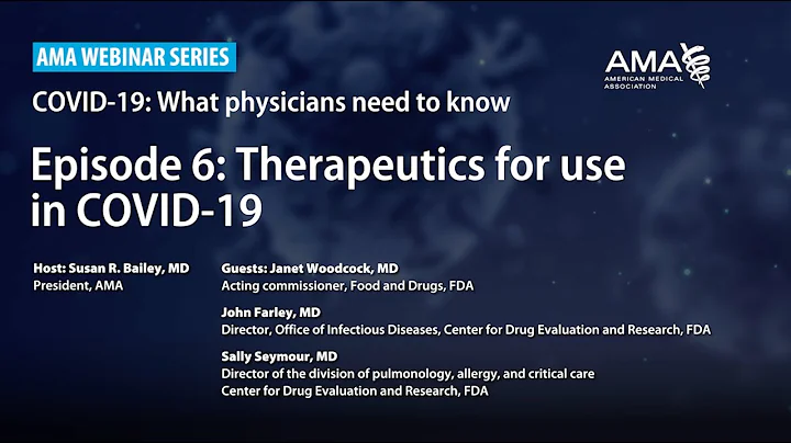 Episode 6: Therapeutics for use in COVID-19