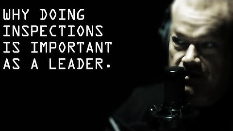 Why Doing Inspections is Important as a Leader - Jocko Willink