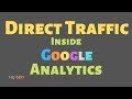 What Is Direct Traffic Inside Google Analytics? [How To Fix]
