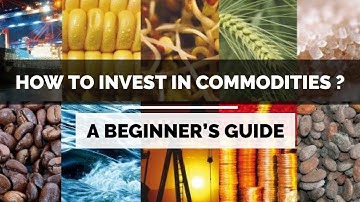 How To Invest In Commodities? A Beginner