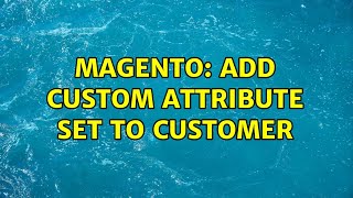 Magento: Add custom attribute set to customer