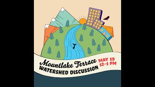 Mountlake Terrace Watershed Discussion / Feedback Request - May 19, 2022