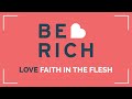 Sunday Live / Love: Faith in the Flesh / Be Rich - Part 4