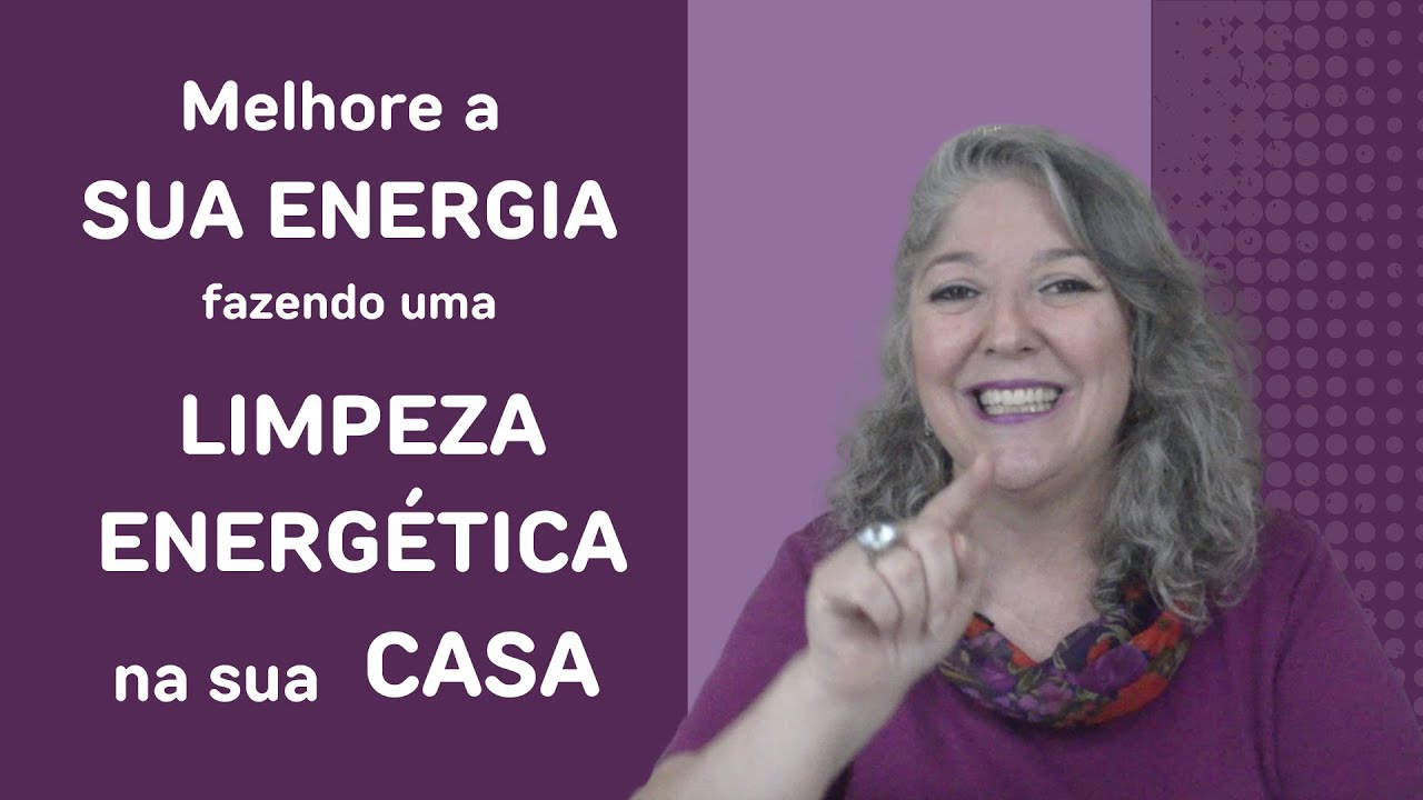 Melhore a sua energia fazendo uma Limpeza Energética na sua casa - YouTube