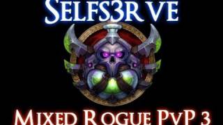Ω WoW Cataclysm: Mixed Rogue PvP 3- 85 Sub Rogue PvP (An Arena + BG Montage) [4.2 Selfs3rve]
