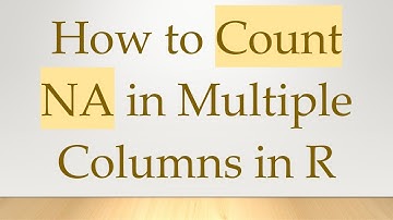 How to Count NA in Multiple Columns in R
