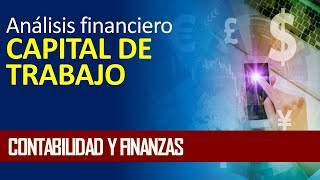 Análisis financiero: capital de trabajo