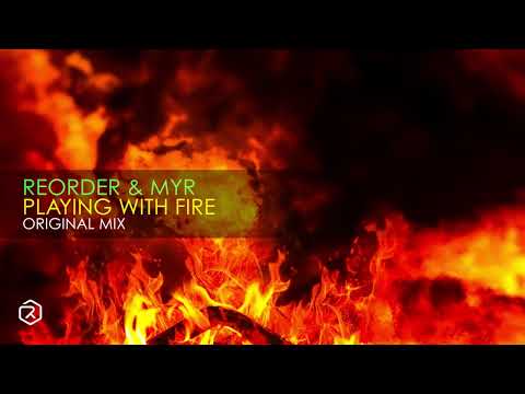 ReOrder & MYR - Playing With Fire