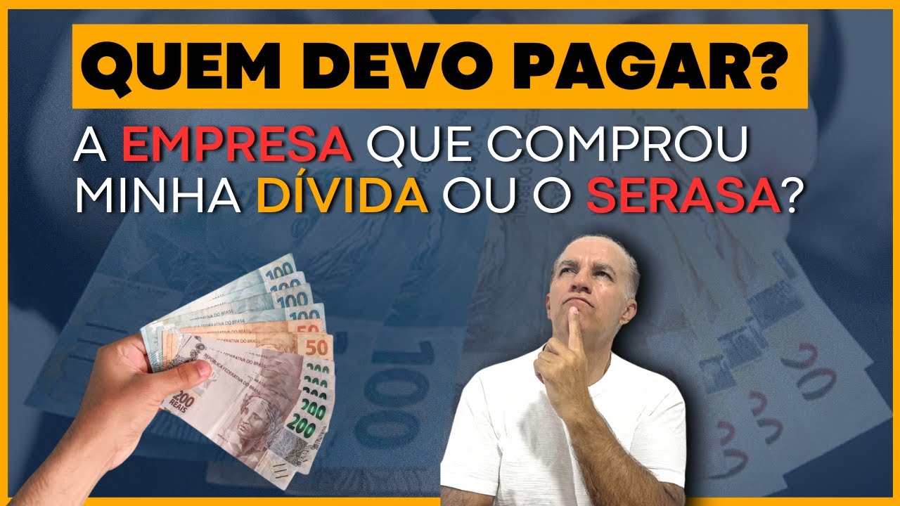 MELHOR PAGAR QUEM COMPROU A MINHA DÍVIDA OU VOU DIRETO NO SERASA PAGAR ...