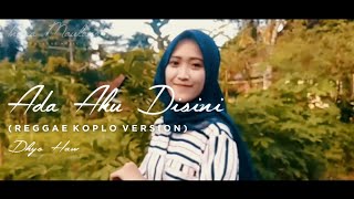 Dhyo Haw - Ada Aku Disini (Reggae Koplo Version) by Utami Indah Agutia | COVER
