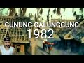 GUNUNG GALUNGGUNG MELETUS  1982