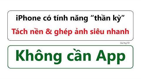 iPhone có tính năng “thần kỳ”: Tách nền & ghép ảnh siêu nhanh, không cần APP