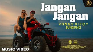 JANGAN JANGAN - VANNY RIZQY X SUNDANIS