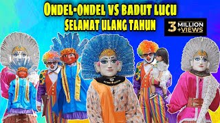 ONDEL-ONDEL VS BADUT LUCU ? LAGU ANAK SELAMAT ULANG TAHUN REMIX - ONDEL ONDEL BETAWI