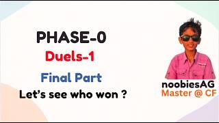 Final part | Duels-1 | PHASE-0