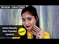 Swiss Beauty Non Transfer Waterproof Lipstick | Review & Swatches } Nidhi Katiyar