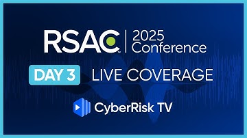 CyberRiskTV Live Coverage from RSAC 2025 - Day 3
