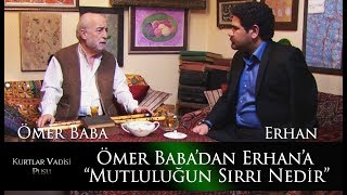 Ömer Baba : Mutluluğun Sırrı Nedir?