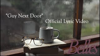 Guy Next Door By Belles (Official Lyric Video)