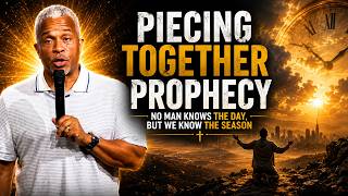 Pastor Otha L. Turnbough | Piecing Together Prophecy:Why No Man Knows the Day but We Know the Season