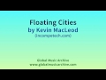 Floating cities by kevin macleod