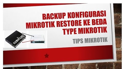 Cara Backup Konfigurasi Mikrotik || ( Supaya Bisa di Restore ke Mikrotik Tipe Lain) - HARUS DICOBA