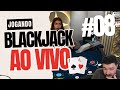 Jogando blackjack ao vivo 08