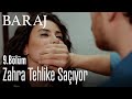 Zahra tehlike saçıyor - Baraj 9. Bölüm