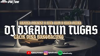 DJ DIKANTUN TUGAS-||BOOTLEG-||CALIK DINA BANGBALUNG-||ARJUNA PRESENT X RIVA DAM X RAKA PUTRA