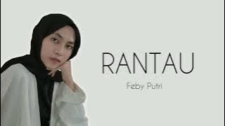 Feby Putri - Rantau (Lirik)